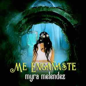 Myra Melendez - Me Engañaste.jpg